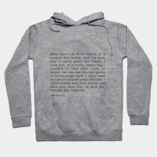 Pick me, Choose me, Love me - speech Hoodie